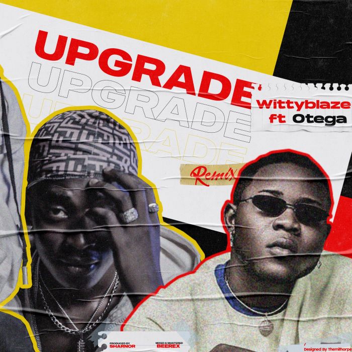 WittyBlaze Ft. Otega - Upgrade (Remix)