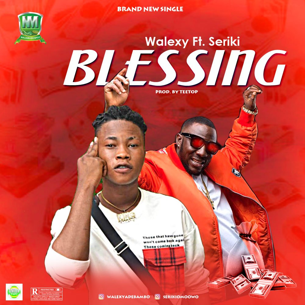 Walexy Ft. Seriki - Blessing