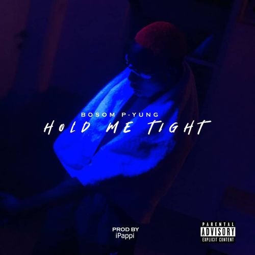 Bosom P-Yung - Hold Me Tight Mp3