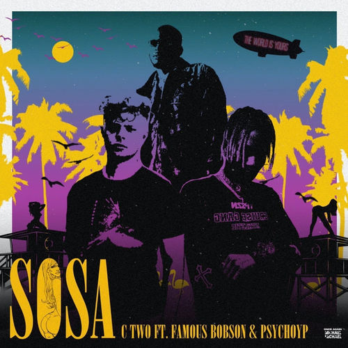 C-Two - Sosa Ft. PsychoYP, Famous Bobson Mp3