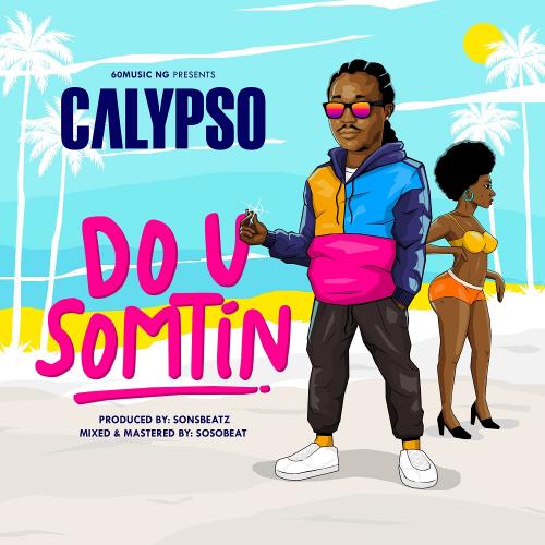 Calypso - Do U Somtin Mp3