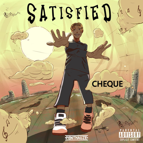 Cheque - Satisfied Mp3 Audio Download