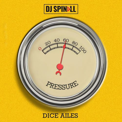 DJ Spinall - Pressure Ft. Dice Ailes Mp3