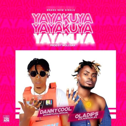 Dannycool Ft. Oladips - Yayakuya Mp3