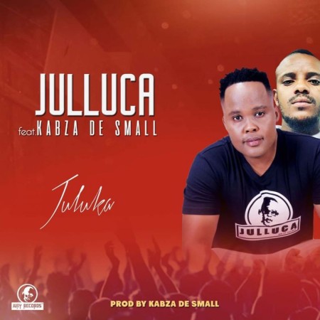 Julluca - Juluka Ft. Kabza De Small Mp3 Audio Download