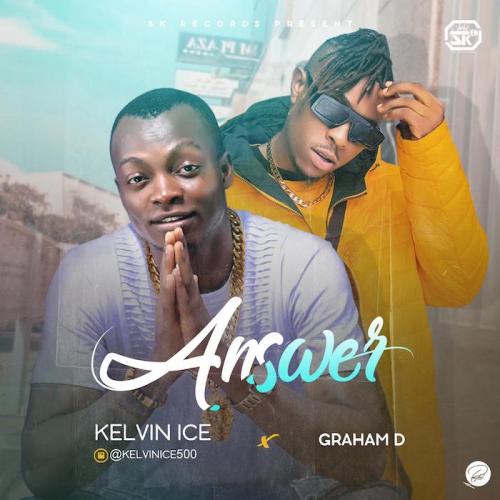 Kelvin Ice Ft. Graham D - Answer Mp3 Audio Download