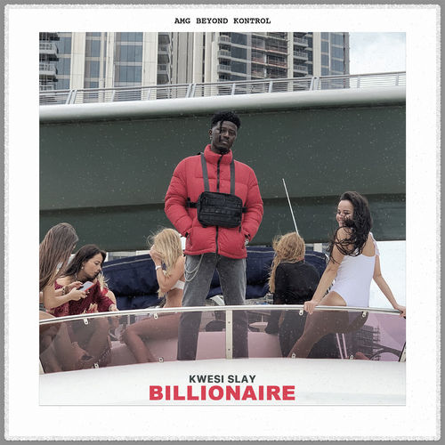 Kwesi Slay - Billionaire (Audio + Video) Mp3 Mp4