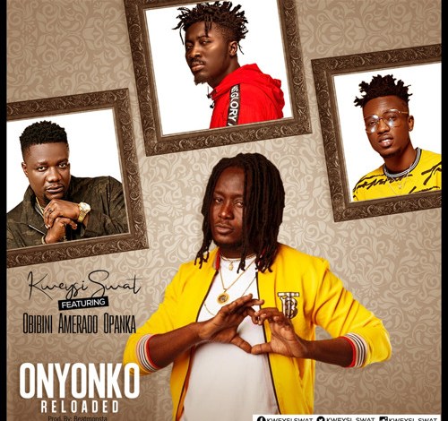 Kweysi Swat - Onyonko (Reloaded) Ft. Obibini, Amerado, Opanka Mp3