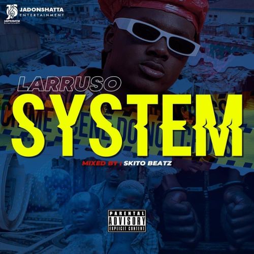 Larruso – System (Prod. by Skito Beatz)