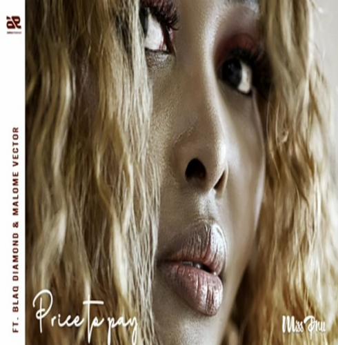 Miss Pru - Price To Pay Ft. Blaq Diamond, Vector Malome Mp3
