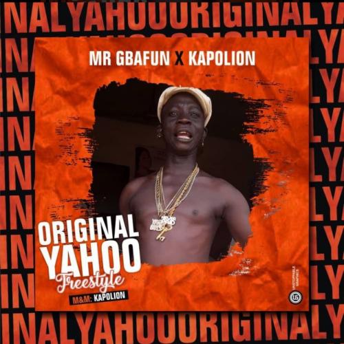 Mr Gbafun - Original Yahoo Ft. Kapolion Mp3
