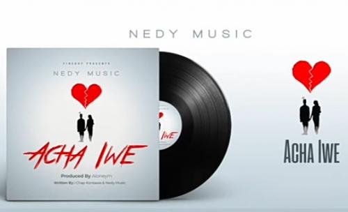 Nedy Music - Acha Iwe Mp3 Audio