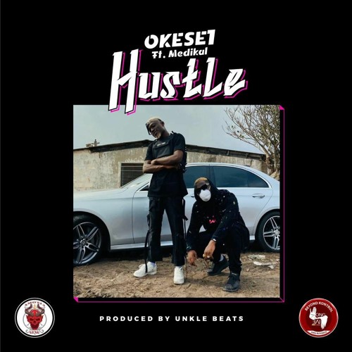 Okese1 - Hustle Ft. Medikal Mp3
