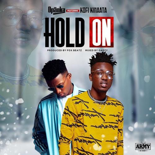 Opanka - Hold On Ft. Kofi Kinaata Mp3
