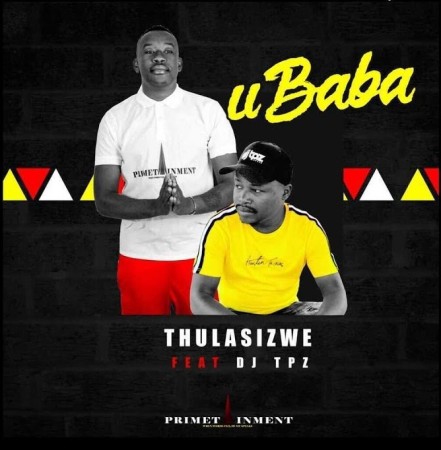 Thulasizwe - Ubaba Ft. DJ Tpz Mp3