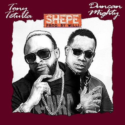 Tony Tetuila – Shepe Ft. Duncan Mighty