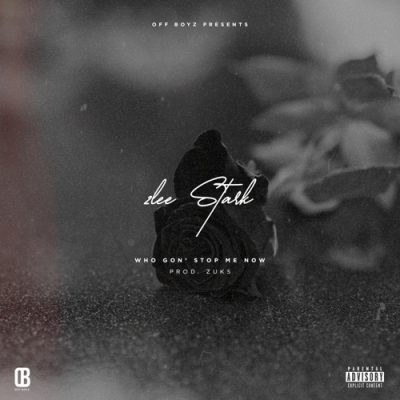 2Lee Stark - Who Gon Stop Me Ft. Zuks Mp3 Audio Download