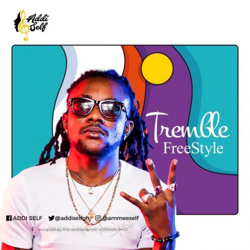 Addi Self - Tremble (Freestyle) Mp3 Audio Download