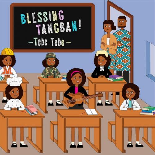 Blessing Tangban - Tebe Tebe Mp3 Audio Download