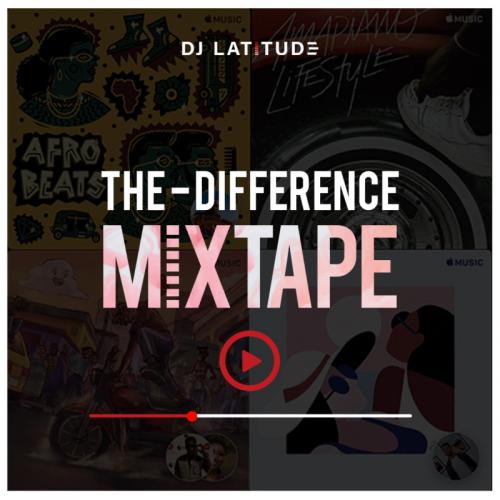 DJ Latitude - The Difference (Mixtape) Mp3 Audio Download