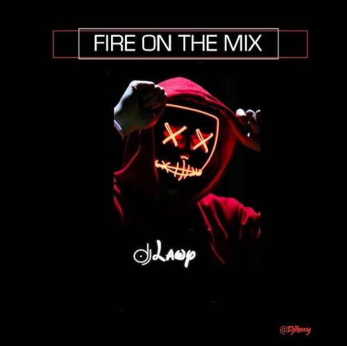 DJ Lawy - Fire On The Mix (Mixtape) Mp3 Audio Download