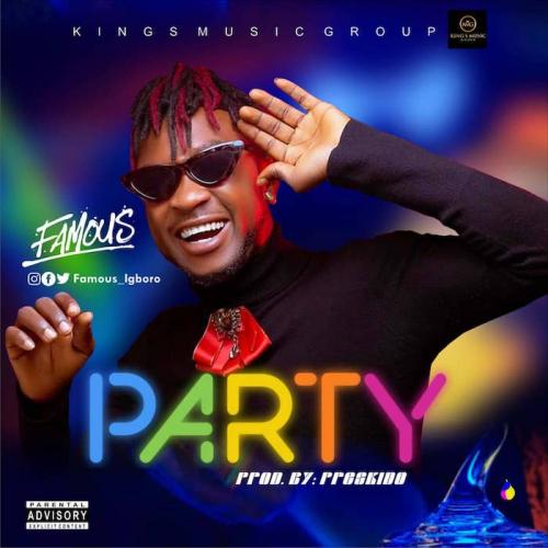 Famous Igboro - Party Mp3 Audio Download
