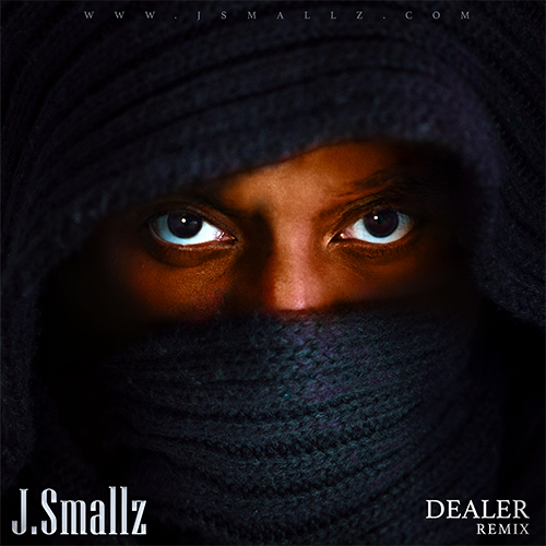 J.Smallz - Dealer (Remix) Mp3 Audio Download