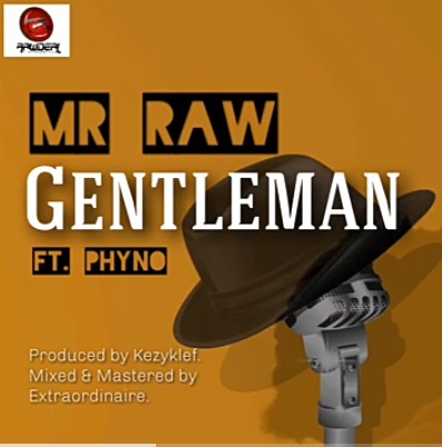 Mr Raw Ft. Phyno - Gentleman Mp3 Audio Download