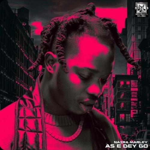 Naira Marley - As E Dey Go Mp3 Audio Download