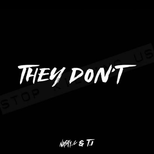 Nasty C - They Dont Ft. T.I Mp3 Audio Download