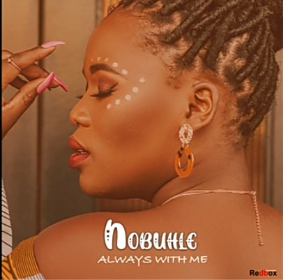 Nobuhle - Always With Me Mp3 Audio Download