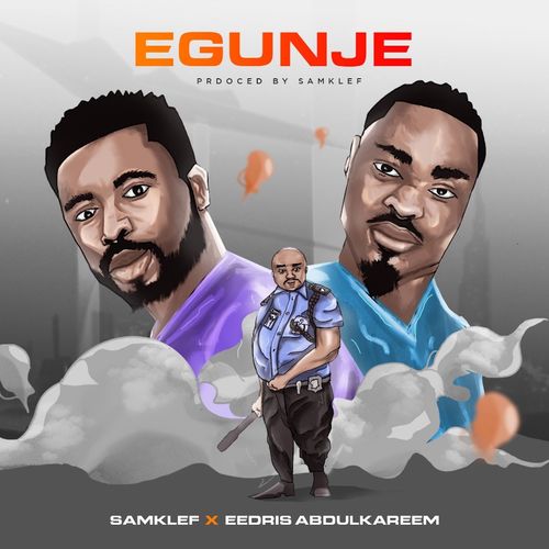 Samklef Ft. Eedris Abdulkareem - Egunje Mp3 Audio Download