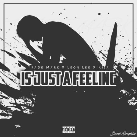 Trademark - Is Just A Feeling Ft. Leon Lee, Kija Mp3 Audio Download