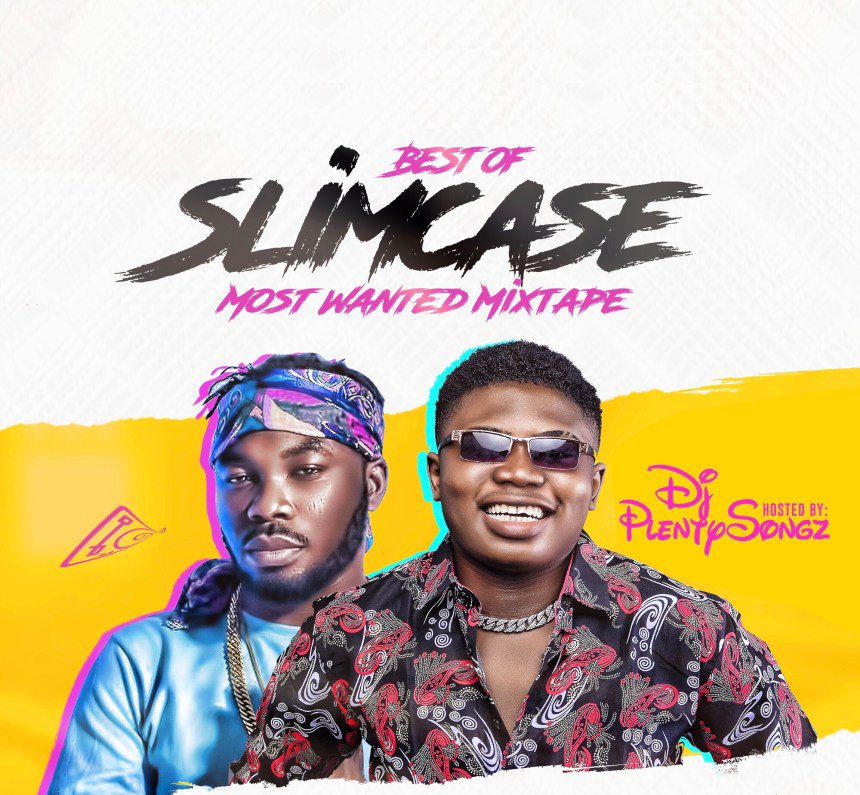 DJ PlentySongz – Best Of Slimcase Most Wanted Mixtape