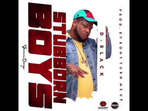 D-Black - Stubborn Boys (We No Dey Hear) Mp3 Audio Download