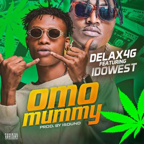 Delax4g Ft. Idowest - Omo Mummy Mp3 Audio Download