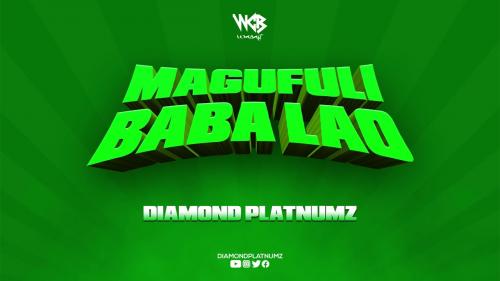 Diamond Platnumz - Magufuli Baba Lao Mp3 Audio Download