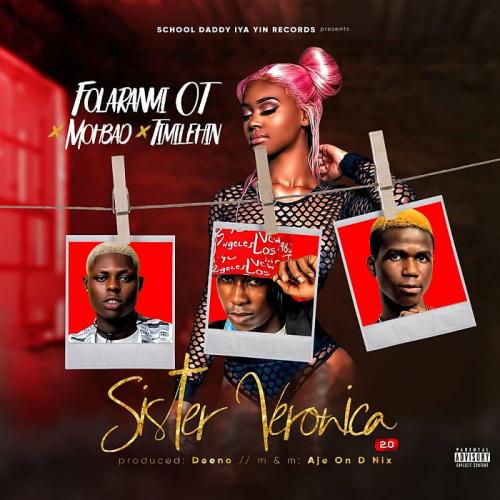 Folaranmi OT Ft. Mohbad x Timilehin - Sister Veronica 2.0 Mp3 Audio Download