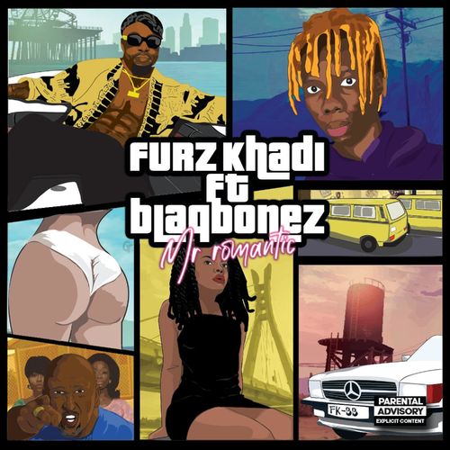 Furz Khadi - Mr Romantic Ft. Blaqbonez Mp3 Audio Download