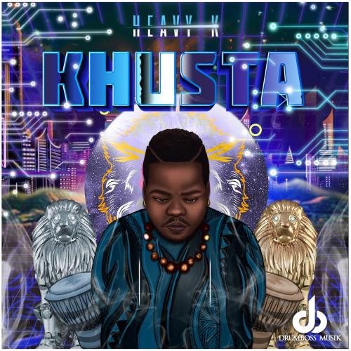 Heavy K - Khusta (FULL ALBUM) Mp3 Zip Fast Download Free audio complete