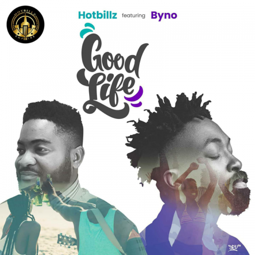 Hotbillz Ft. Byno - Good Life Mp3 Audio Download