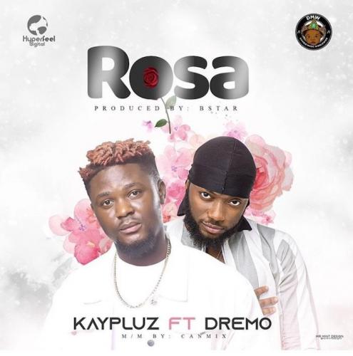 Kaypluz Ft. Dremo - Rosa Mp3 Audio Download