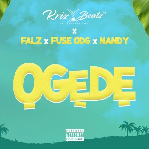 Krizbeatz – Ogede Ft. Falz, Fuse ODG, Nandy