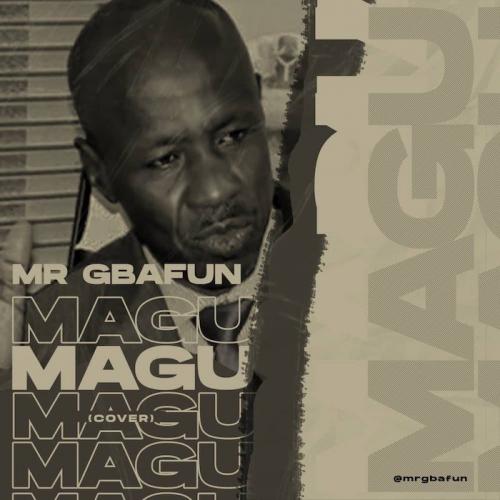 Mr Gbafun - Magu (Cover) Mp3 Audio Download