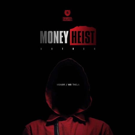 Mshayi & Mr Thela - Money Heist Anthem (Bella Ciao) Mp3 Audio Download