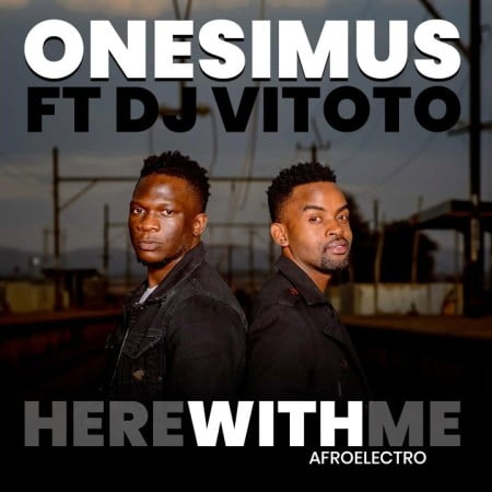 Onesimus - Here With Me (Afro Electro) Ft. DJ Vitoto Mp3 Audio Download