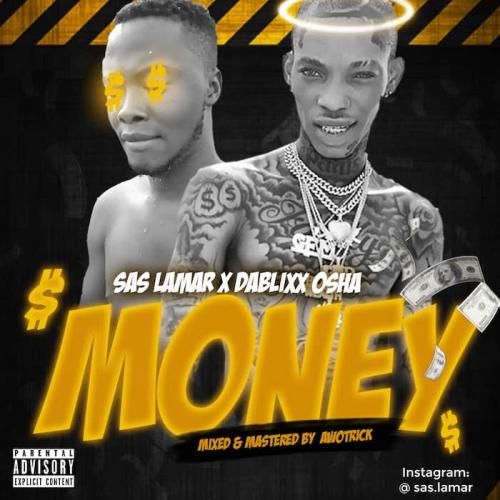Sas Lamar Ft. Dablix Osha - Money Mp3 Audio Download