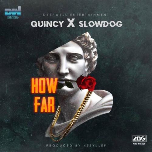 Slowdog Ft. Quincy - How Far Mp3 Audio Download