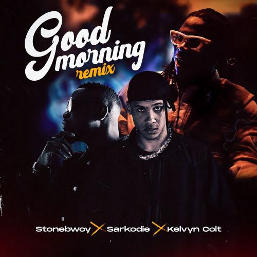 Stonebwoy - Good Morning (Remix) Ft. Sarkodie, Kelvyn Colt Mp3 Audio Download