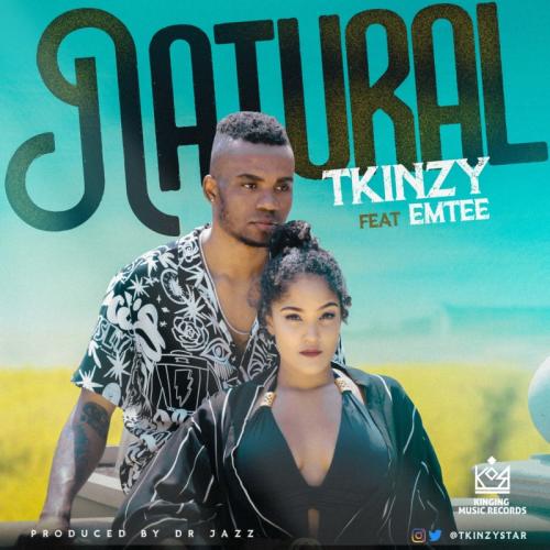 Tkinzy - Natural Ft. Emtee (Audio + Video) Mp3 Mp4 Download